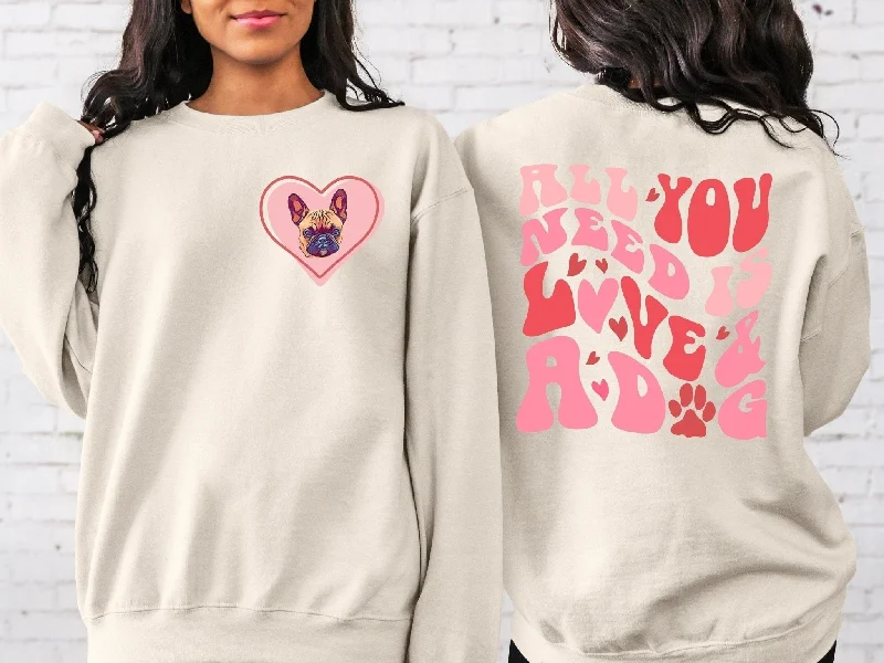 Dog Valentine Sweatshirt Custom Dog Photo Shirt, All You Need Is Love And A Dog Cotton Hoodie Fleece Lining Warmth