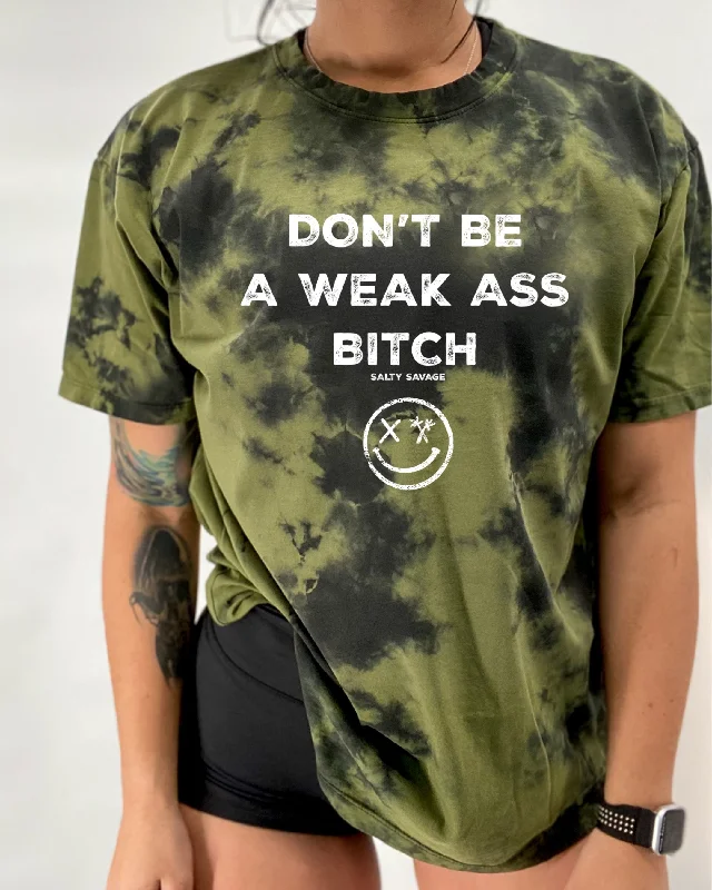 Salty Savage Unisex “DON’T BE A WEAK ASS BITCH” Oversized Tie Dye Crew Tee Lace Blend Ribbed Blend Corduroy Blend